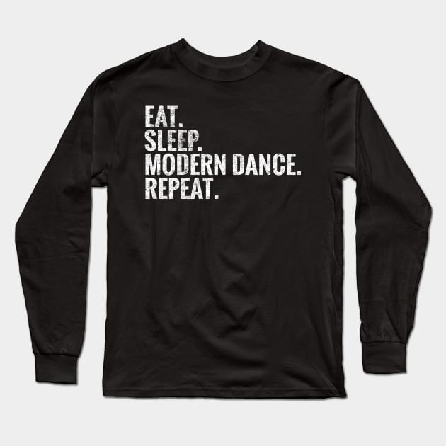 Eat Sleep Modern dance Repeat Long Sleeve T-Shirt by TeeLogic